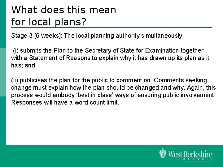 What does this mean for local plans? Stage 3 [6 weeks]: The local planning