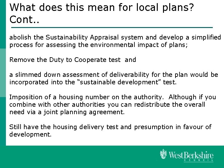 What does this mean for local plans? Cont. . abolish the Sustainability Appraisal system