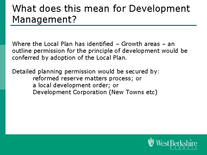 What does this mean for Development Management? Where the Local Plan has identified –