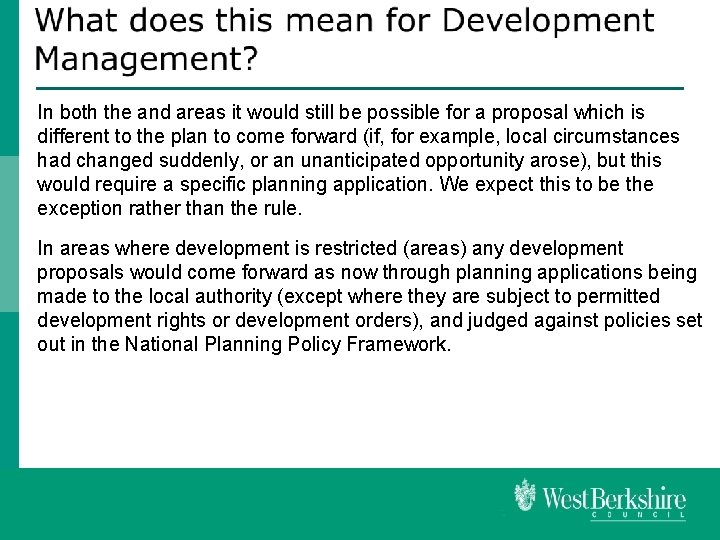 In both the and areas it would still be possible for a proposal which