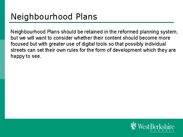 Neighbourhood Plans should be retained in the reformed planning system, but we will want