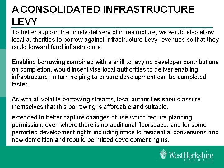 A CONSOLIDATED INFRASTRUCTURE LEVY To better support the timely delivery of infrastructure, we would