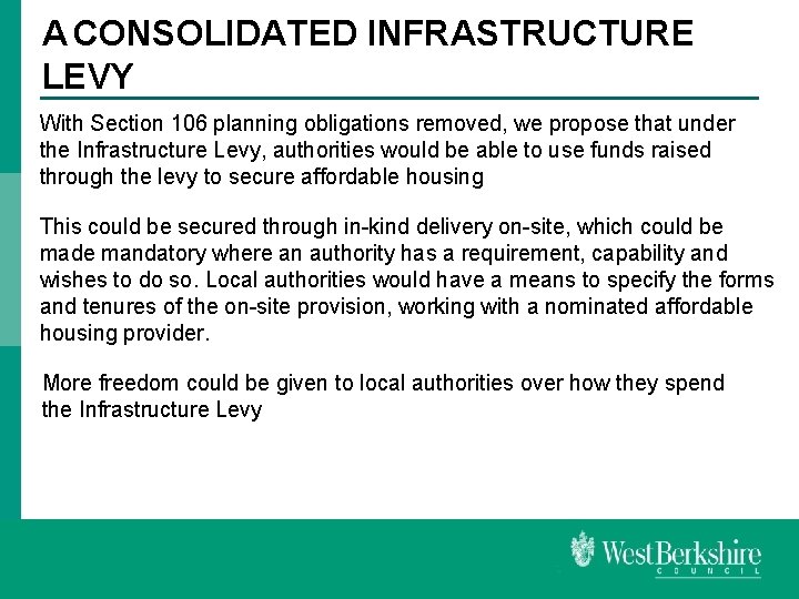 A CONSOLIDATED INFRASTRUCTURE LEVY With Section 106 planning obligations removed, we propose that under