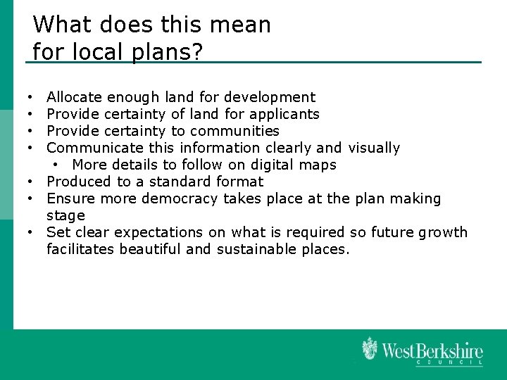 What does this mean for local plans? Allocate enough land for development Provide certainty