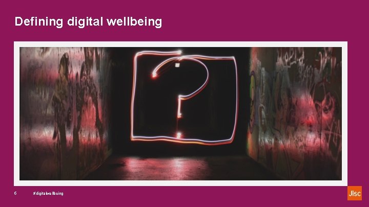 Defining digital wellbeing 5 #digitalwellbeing 