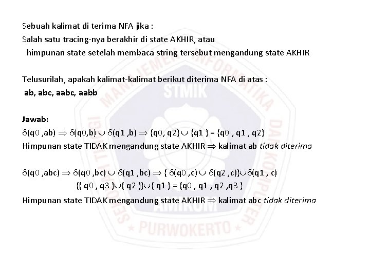 Sebuah kalimat di terima NFA jika : Salah satu tracing-nya berakhir di state AKHIR,