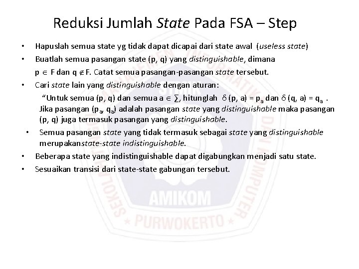 Reduksi Jumlah State Pada FSA – Step Hapuslah semua state yg tidak dapat dicapai Reduksi Jumlah State Pada FSA – Step Hapuslah semua state yg tidak dapat dicapai