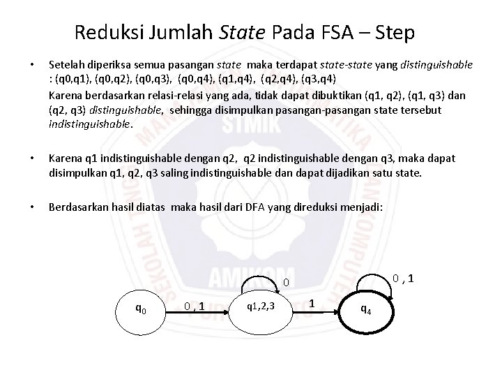 Reduksi Jumlah State Pada FSA – Step • Setelah diperiksa semua pasangan state maka