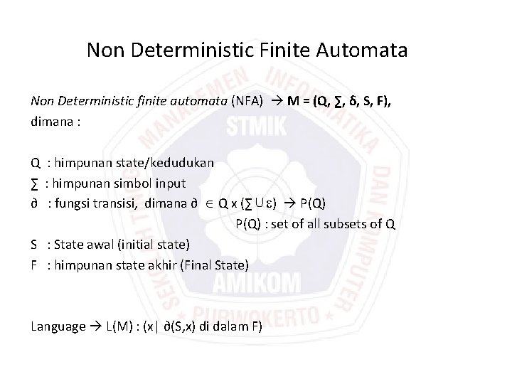 Non Deterministic Finite Automata Non Deterministic finite automata (NFA) M = (Q, ∑, δ,