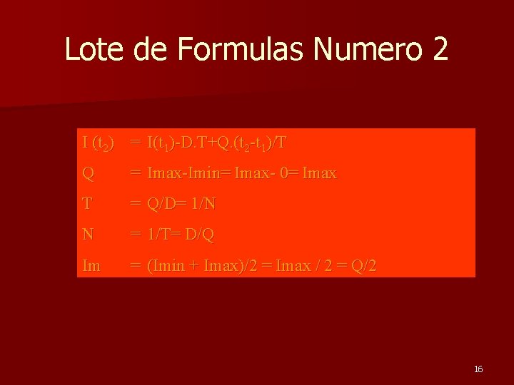 Lote de Formulas Numero 2 I (t 2) = I(t 1)-D. T+Q. (t 2