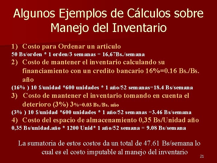 Algunos Ejemplos de Cálculos sobre Manejo del Inventario 1) Costo para Ordenar un articulo