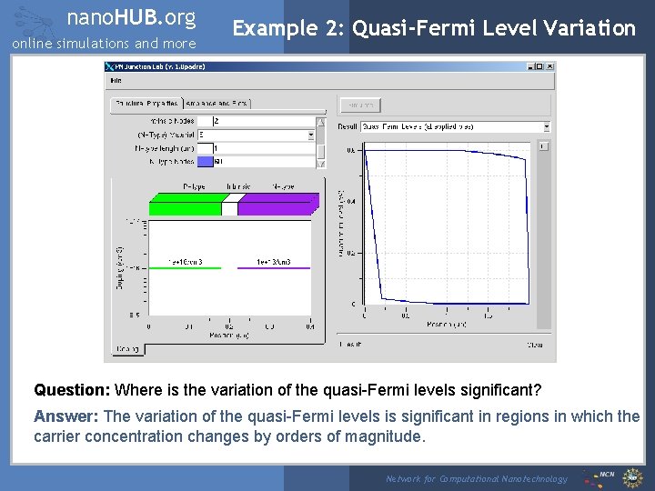 nano. HUB. org online simulations and more Example 2: Quasi-Fermi Level Variation Question: Where