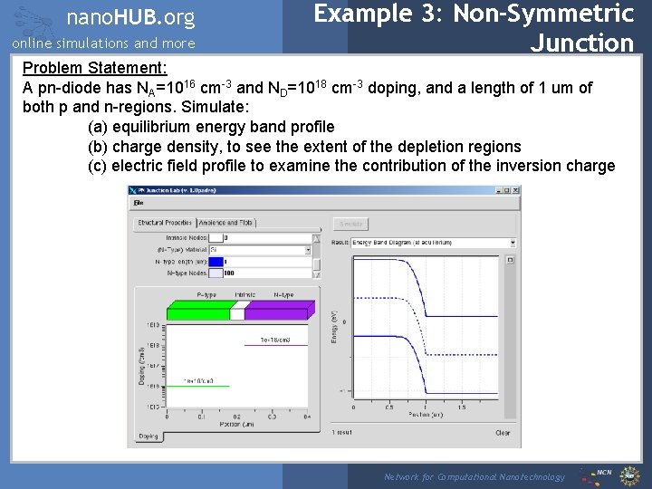 nano. HUB. org online simulations and more Example 3: Non-Symmetric Junction Problem Statement: A