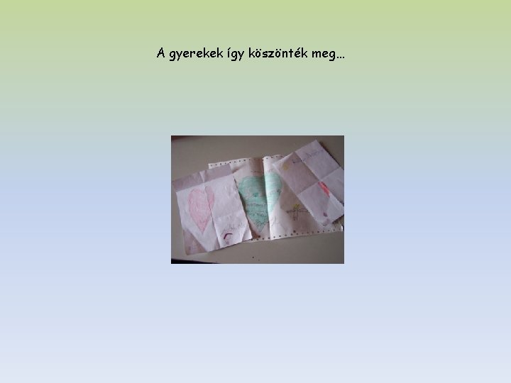 A gyerekek így köszönték meg… 