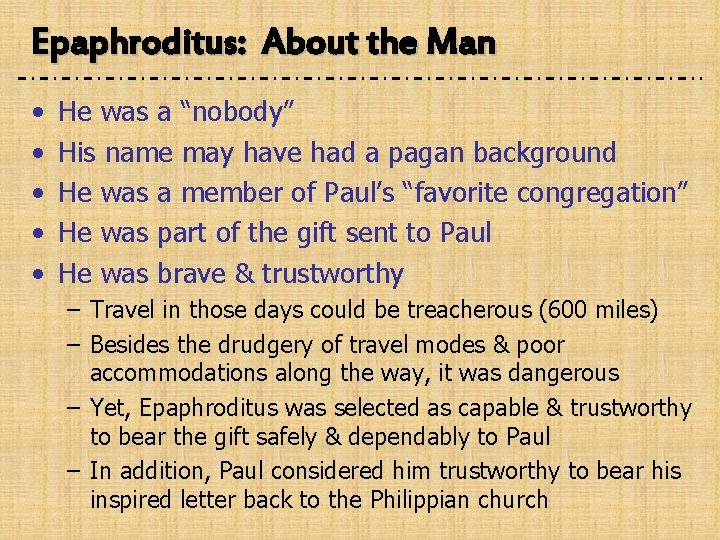 Epaphroditus: About the Man • • • He was a “nobody” His name may