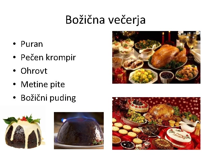 Božična večerja • • • Puran Pečen krompir Ohrovt Metine pite Božični puding 