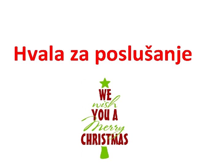 Hvala za poslušanje 