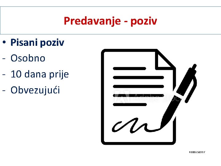 Predavanje - poziv • - Pisani poziv Osobno 10 dana prije Obvezujući 