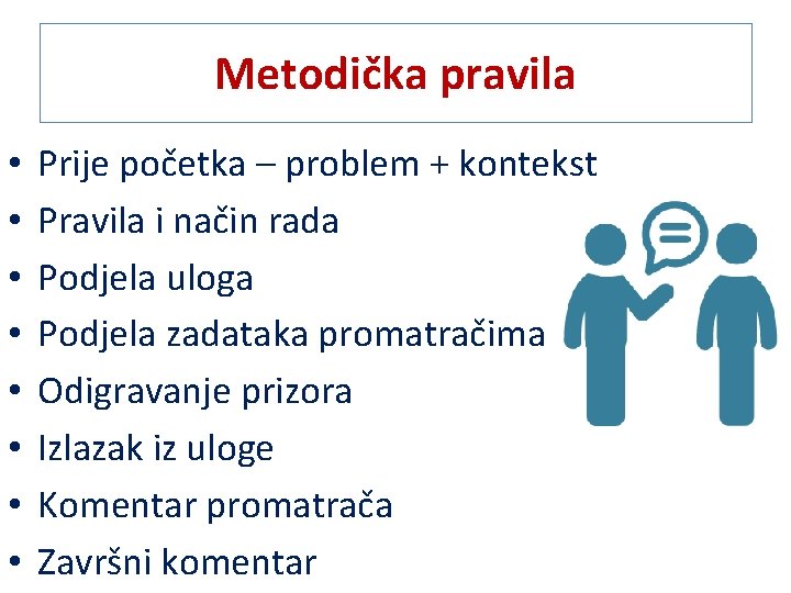 Metodička pravila • • Prije početka – problem + kontekst Pravila i način rada