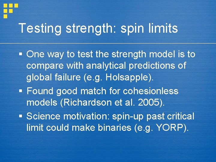 Testing strength: spin limits § One way to test the strength model is to