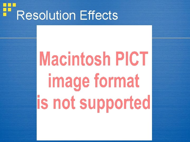 Resolution Effects 