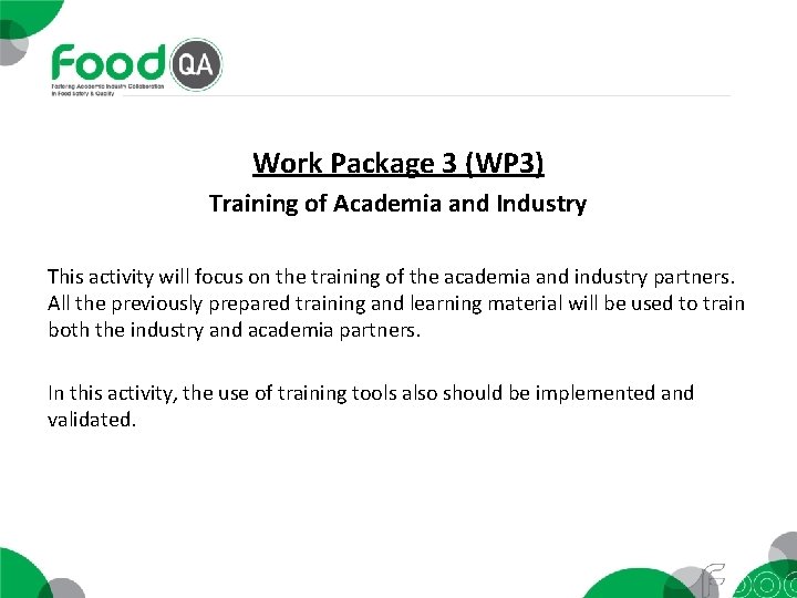 Work Package 3 (WP 3) Training of Academia and Industry This activity will focus
