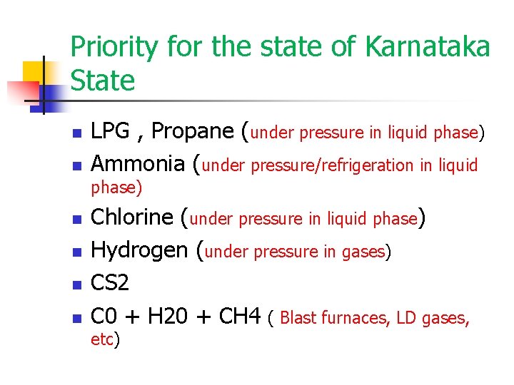 Priority for the state of Karnataka State n n LPG , Propane (under pressure