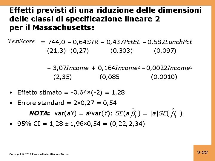 Effetti previsti di una riduzione delle dimensioni delle classi di specificazione lineare 2 per