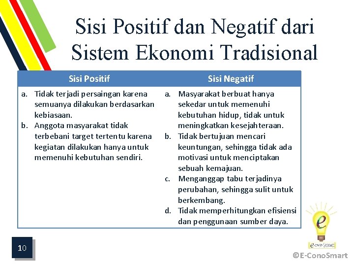 Sisi Positif dan Negatif dari Sistem Ekonomi Tradisional Sisi Positif Sisi Negatif a. Tidak