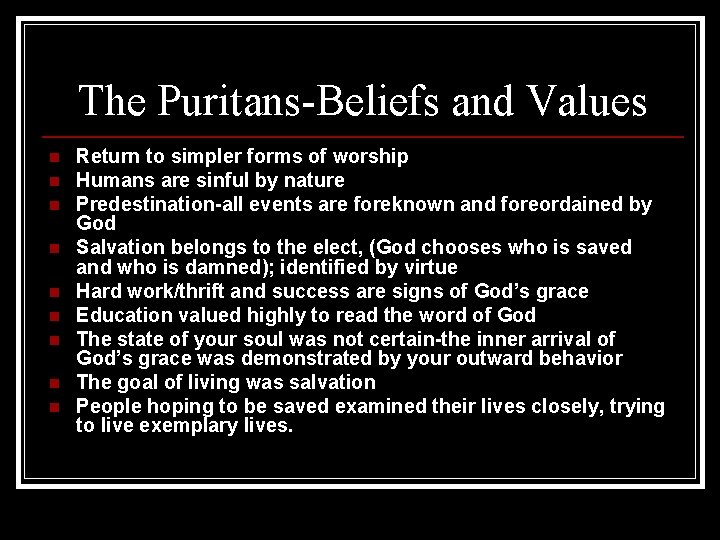The Puritans-Beliefs and Values n n n n n Return to simpler forms of