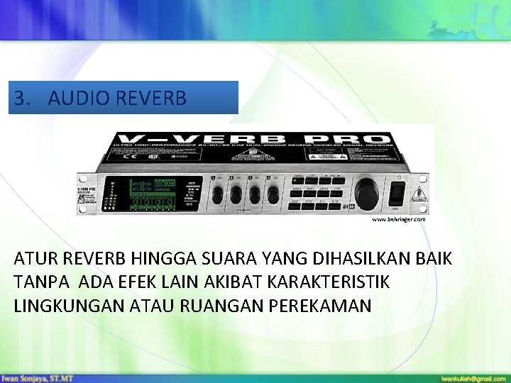 3. AUDIO REVERB www. behringer. com ATUR REVERB HINGGA SUARA YANG DIHASILKAN BAIK TANPA