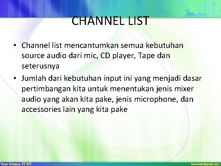 CHANNEL LIST • Channel list mencantumkan semua kebutuhan source audio dari mic, CD player,