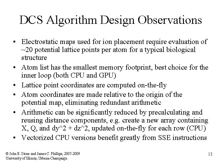 DCS Algorithm Design Observations • Electrostatic maps used for ion placement require evaluation of