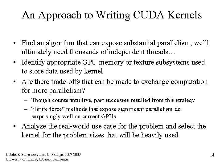 An Approach to Writing CUDA Kernels • Find an algorithm that can expose substantial