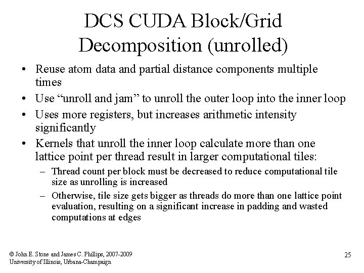 DCS CUDA Block/Grid Decomposition (unrolled) • Reuse atom data and partial distance components multiple