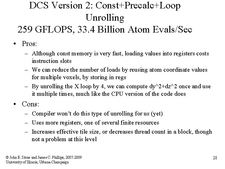 DCS Version 2: Const+Precalc+Loop Unrolling 259 GFLOPS, 33. 4 Billion Atom Evals/Sec • Pros: