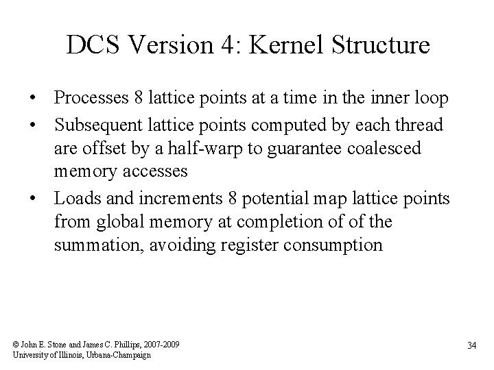 DCS Version 4: Kernel Structure • Processes 8 lattice points at a time in