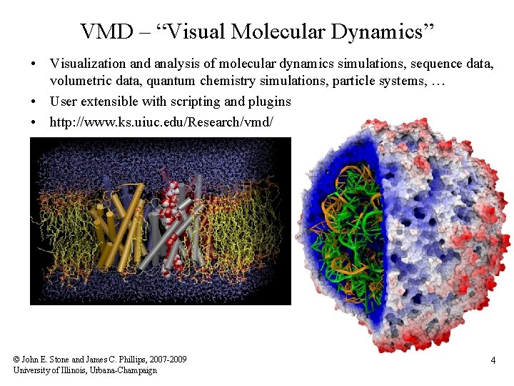 VMD – “Visual Molecular Dynamics” • Visualization and analysis of molecular dynamics simulations, sequence
