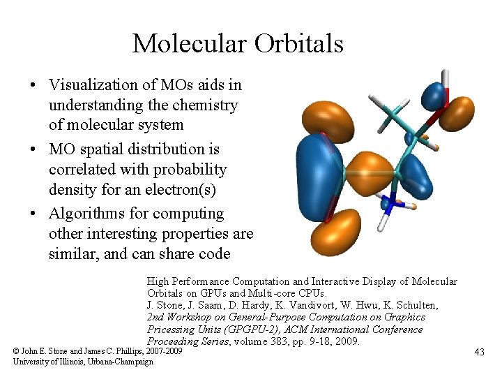 Molecular Orbitals • Visualization of MOs aids in understanding the chemistry of molecular system