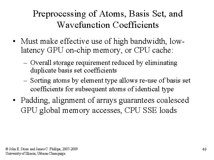 Preprocessing of Atoms, Basis Set, and Wavefunction Coefficients • Must make effective use of