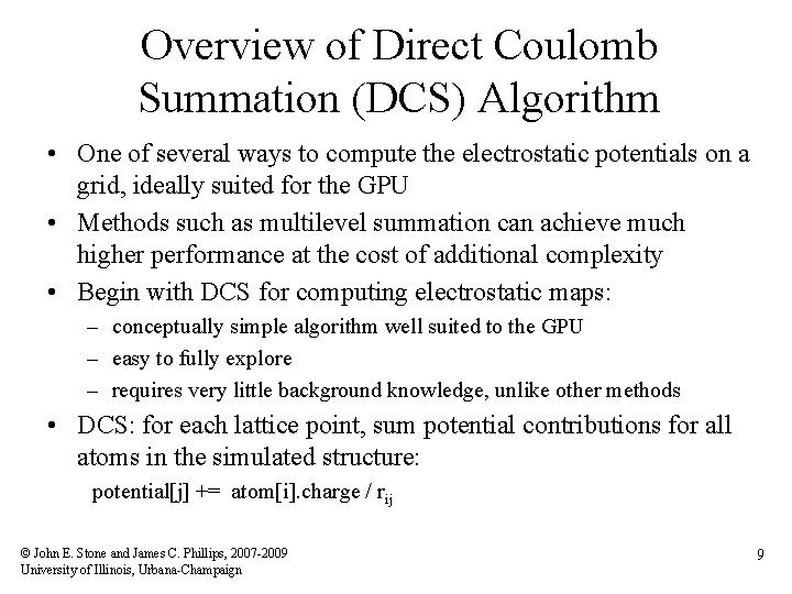 Overview of Direct Coulomb Summation (DCS) Algorithm • One of several ways to compute