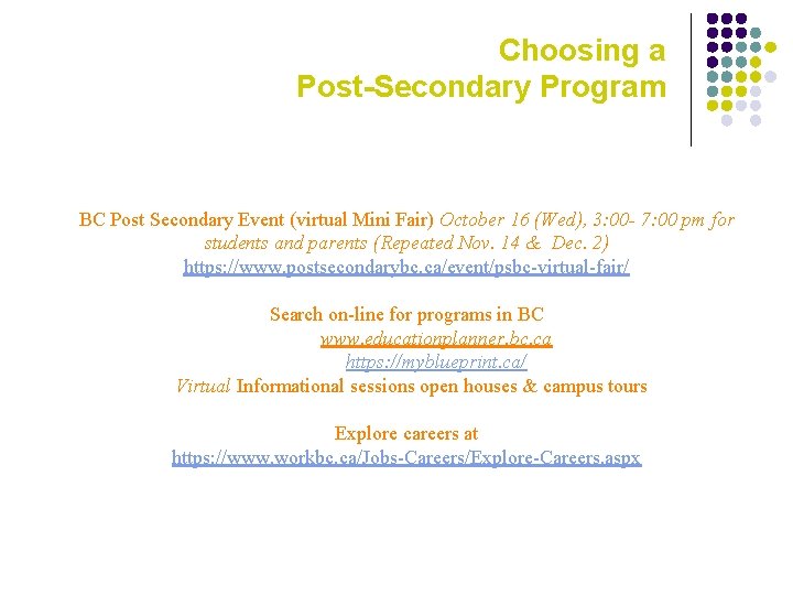 Choosing a Post-Secondary Program BC Post Secondary Event (virtual Mini Fair) October 16 (Wed),