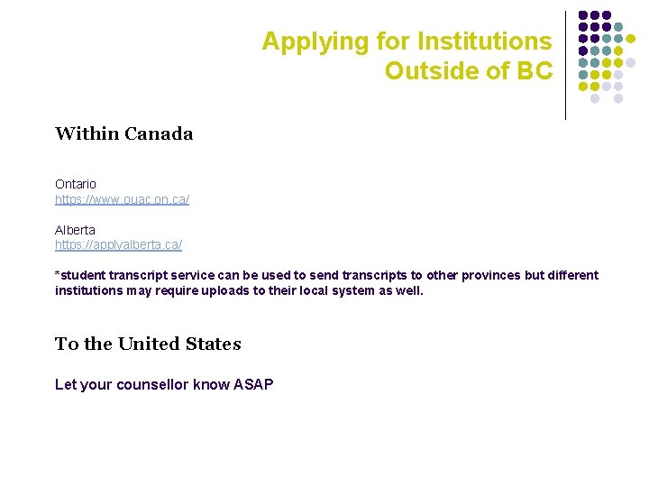 Applying for Institutions Outside of BC Within Canada Ontario https: //www. ouac. on. ca/