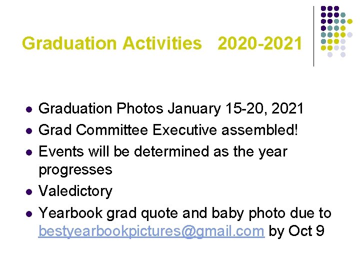 Graduation Activities 2020 -2021 l l l Graduation Photos January 15 -20, 2021 Grad