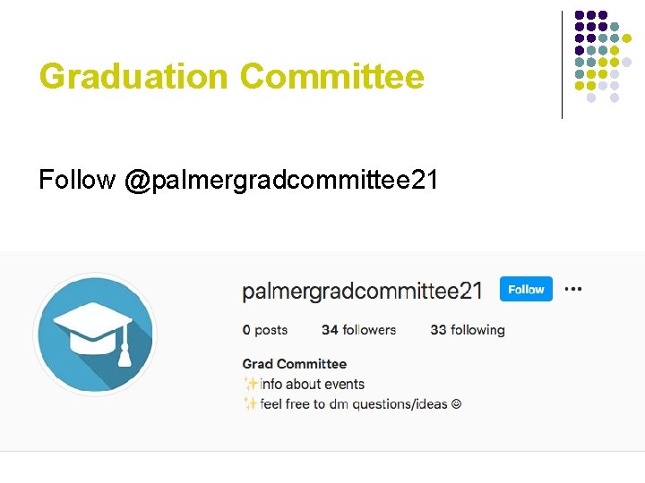 Graduation Committee Follow @palmergradcommittee 21 