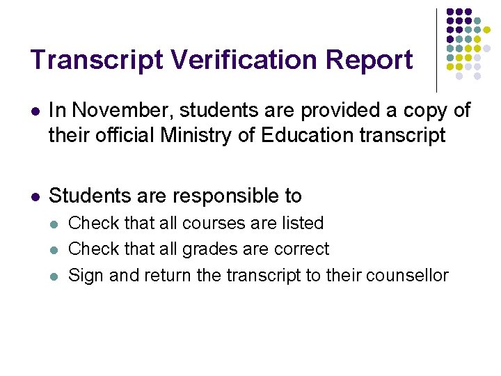 Transcript Verification Report l In November, students are provided a copy of their official