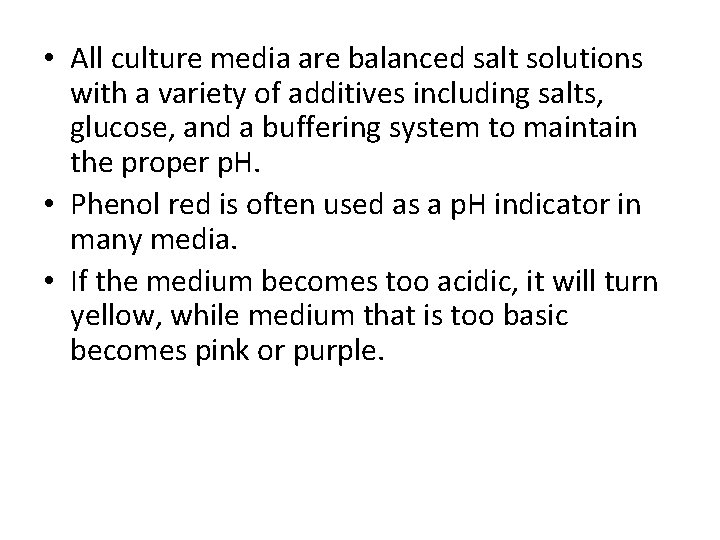  • All culture media are balanced salt solutions with a variety of additives