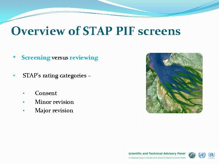 Overview of STAP PIF screens • Screening versus reviewing • STAP’s rating categories –