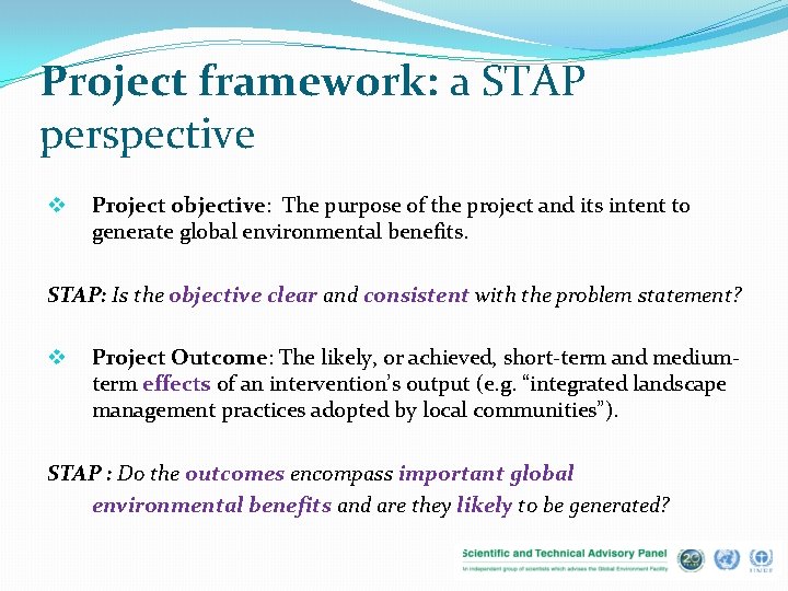 Project framework: a STAP perspective v Project objective: The purpose of the project and