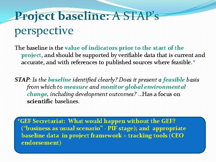 Project baseline: A STAP’s perspective The baseline is the value of indicators prior to
